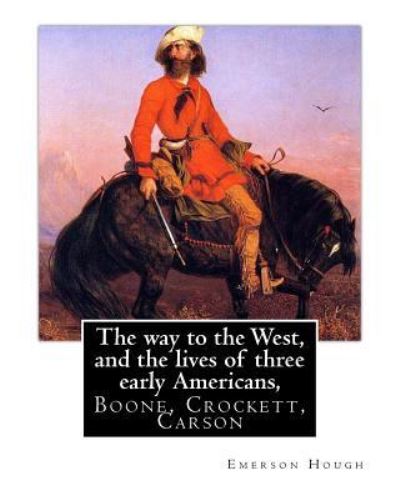 Cover for Frederic Remington · The way to the West, and the lives of three early Americans, Boone, Crockett, (Paperback Book) (2016)