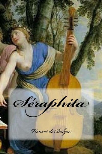 Seraphita - Honore de Balzac - Books - Createspace Independent Publishing Platf - 9781537688350 - September 14, 2016