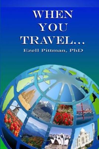 Cover for Ezell Pittman Phd · When You Travel (Paperback Book) (2016)