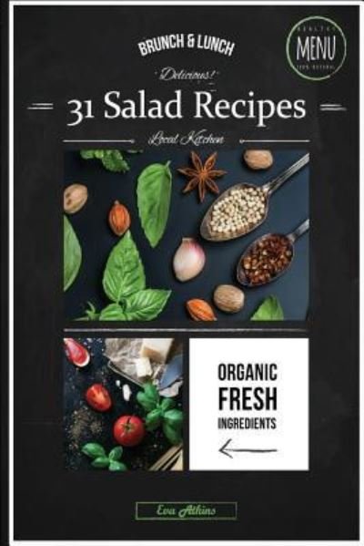 Cover for Eva Atkins · Delicious 31 Salad Recipes (Pocketbok) (2017)