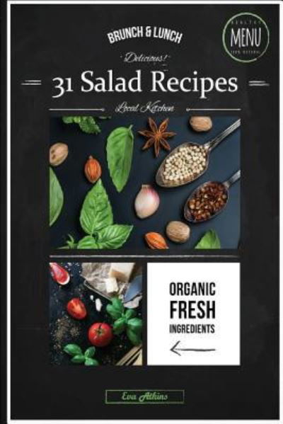 Cover for Eva Atkins · Delicious 31 Salad Recipes (Pocketbok) (2017)