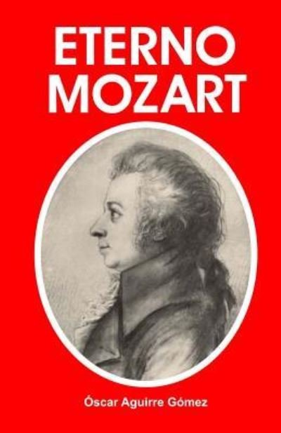 Cover for Oscar Aguirre Gomez · Eterno Mozart (Pocketbok) (2017)