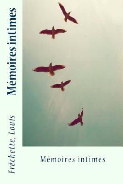 Cover for Fréchette Louis · M moires intimes (Paperback Bog) (2017)