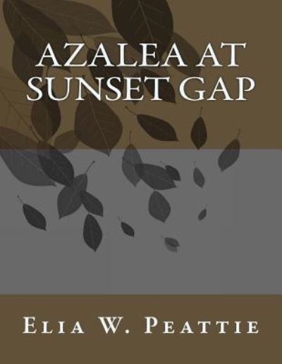 Cover for Elia W Peattie · Azalea at Sunset Gap (Paperback Book) (2017)