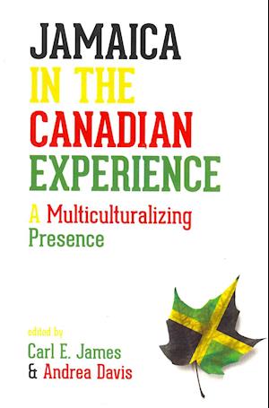 Cover for Carl E. James · Jamaica in the Canadian Experience: A Multiculturalizing Presence (Paperback Book) (2012)