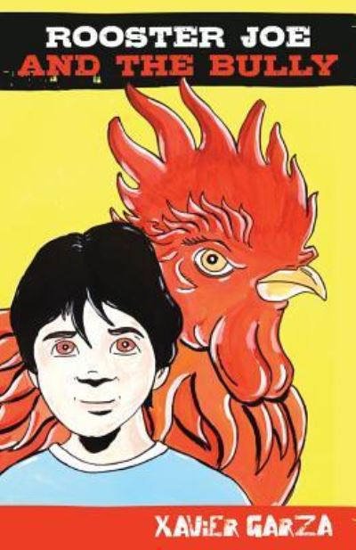 Cover for Xavier Garza · Rooster Joe and the Bully / El Gallo Joe Y El Abusón (Book) [English And Spanish edition] (2016)