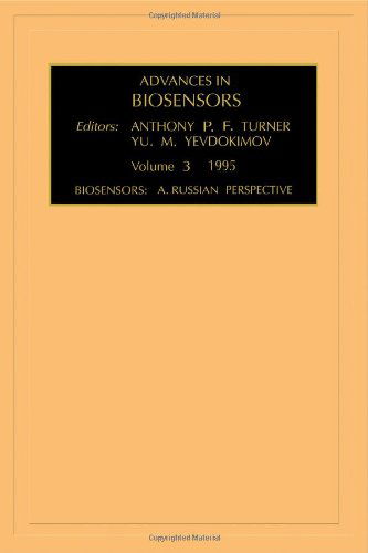 Cover for Turner, A.P.F. (Cranfield Biotechnology Centre, Cranfield University, Bedfordshire, UK) · Biosensors: A Russian Perspective - Advances in Biosensors (Hardcover Book) (1995)