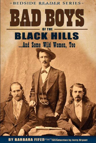 Cover for Barbara Fifer · Bad Boys of the Black Hills... and Some Wild Women, Too (Bedside Reader) (Paperback Book) [First edition] (2008)