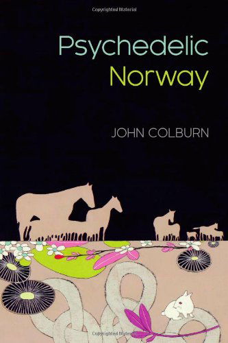 Psychedelic Norway - John Colburn - Books - Coffee House Press - 9781566893350 - October 17, 2013