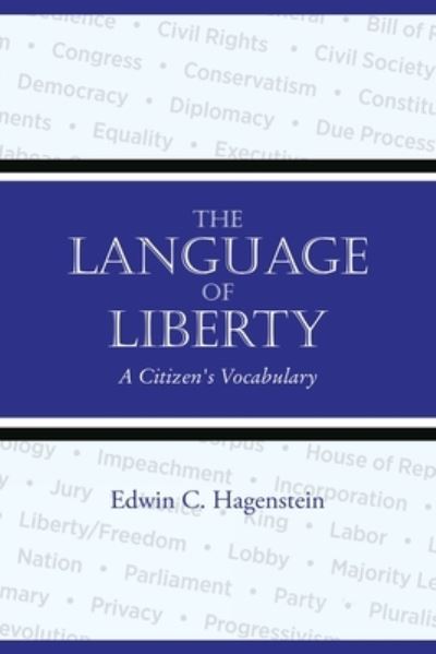 Cover for Edwin Hagenstein · The Language of Liberty: A Citizen's Vocabulary (Paperback Book) (2020)