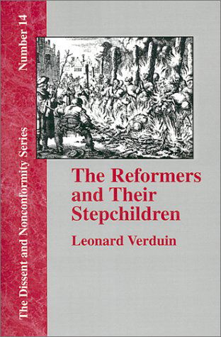 Cover for Leonard Verduin · The Reformers and Their Stepchildren (Dissent and Nonconformity) (Pocketbok) (2001)