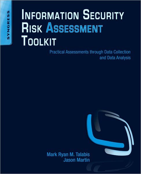 Cover for Talabis, Mark (Chief Threat Scientist of Zvelo Inc) · Information Security Risk Assessment Toolkit: Practical Assessments through Data Collection and Data Analysis (Taschenbuch) (2012)