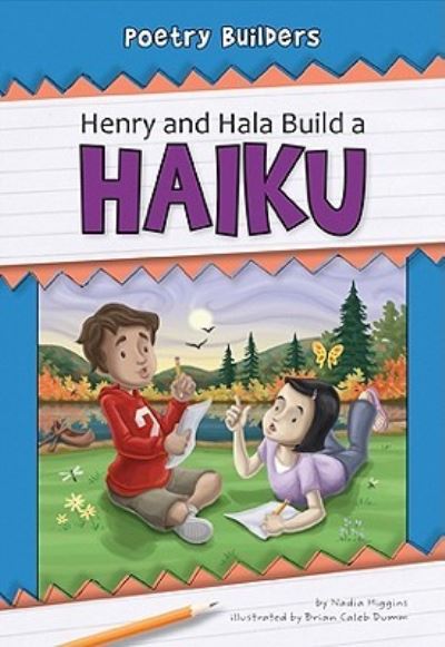 Cover for Nadia Higgins · Henry and Hala Build a Haiku (Poetry Builders) (Hardcover Book) (2011)