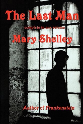 The Last Man - Mary Shelley - Livros - Gray Rabbit Publishing - 9781604599350 - 28 de fevereiro de 2010