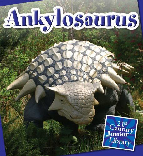 Cover for Lucia Raatma · Ankylosaurus (21st Century Junior Library: Dinosaurs) (Paperback Book) (2012)