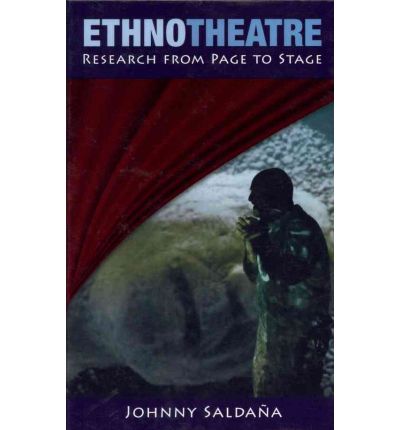 Cover for Johnny Saldana · Ethnotheatre: Research from Page to Stage - Qualitative Inquiry and Social Justice (Hardcover Book) (2011)