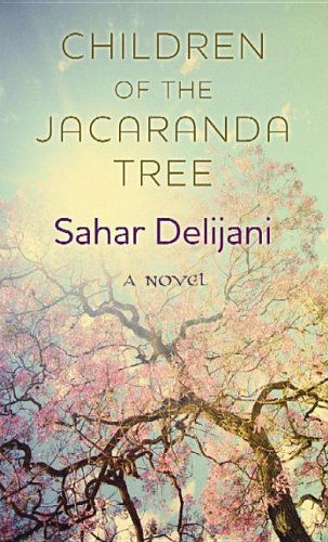 Cover for Sahar Delijani · Children of the Jacaranda Tree (Hardcover Book) [Lrg edition] (2013)