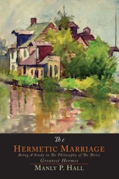 Cover for Manly P Hall · The Hermetic Marriage (Pocketbok) (2013)