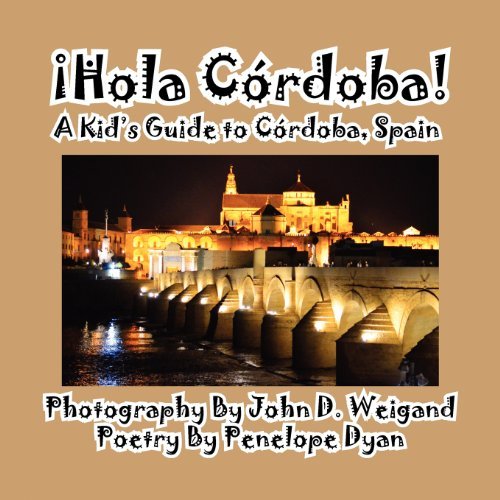 Cover for Penelope Dyan · Hola Cordoba! a Kid's Guide to Cordoba, Spain (Pocketbok) [Large Type edition] (2012)
