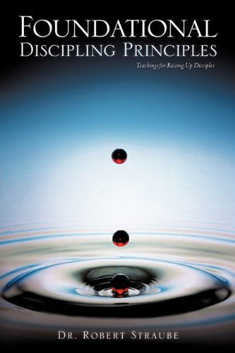 Cover for Dr. Robert Straube · Foundational Discipling Principles (Paperback Book) (2010)