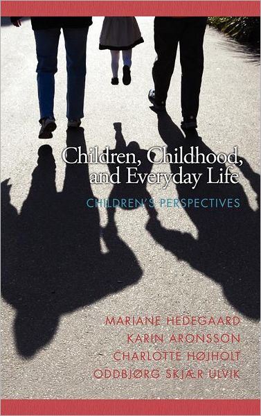 Cover for Mariane Hedegaard · Children, Childhood, and Everyday Life: Children's Perspectives (Hc) (Hardcover Book) (2012)