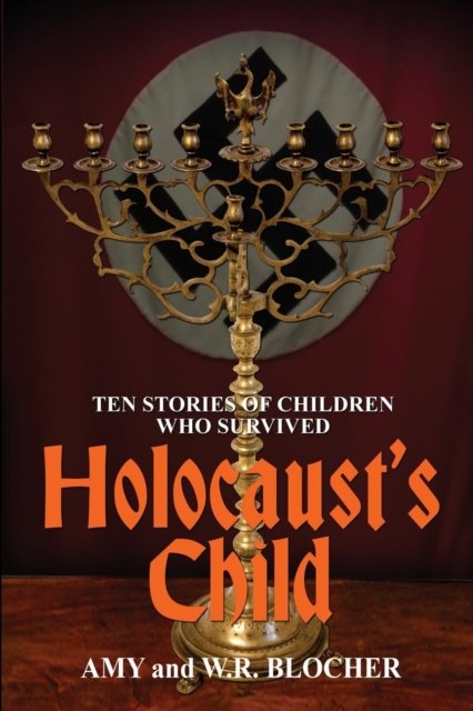 Cover for W R Blocher · Holocaust's Child: Ten Stories of Children Who Survived (Taschenbuch) (2019)