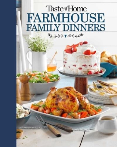 Cover for Taste of Home · Taste of Home Farmhouse Family Dinners (Hardcover Book) (2021)