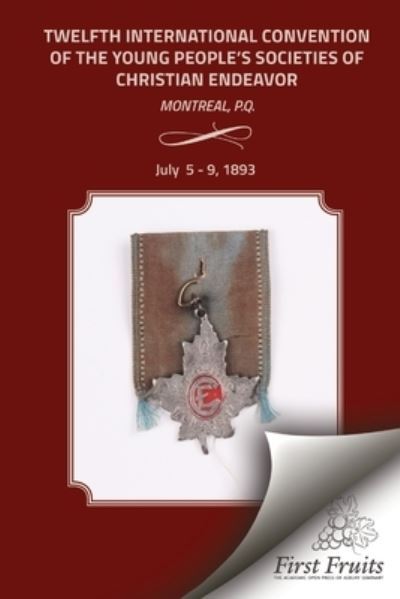 Cover for United Society of Christian Endeavor · Twelfth International Convention of the Christian Endeavor (Pocketbok) (2018)