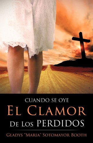 Cover for Gladys Maria Sotomayo Booth · Cuando Se Oye El Clamor De Los Perdidos (Paperback Book) [Spanish edition] (2012)