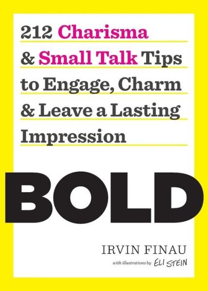 Cover for Irvin Finau · Bold: 212 Charisma and Small Talk Tips to Engage, Charm and Leave a Lasting Impression (Paperback Book) (2015)