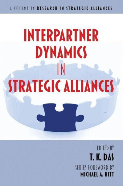 Interpartner Dynamics in Strategic Alliances - T K Das - Kirjat - Information Age Publishing - 9781623961350 - keskiviikko 17. huhtikuuta 2013