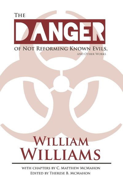 Cover for William Williams · The Danger of Not Reforming Known Evils, and Other Works (Bok) (2022)