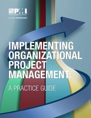 Cover for Project Management Institute · Implementing Organizational Project Management: A Practice Guide (Pocketbok) (2014)