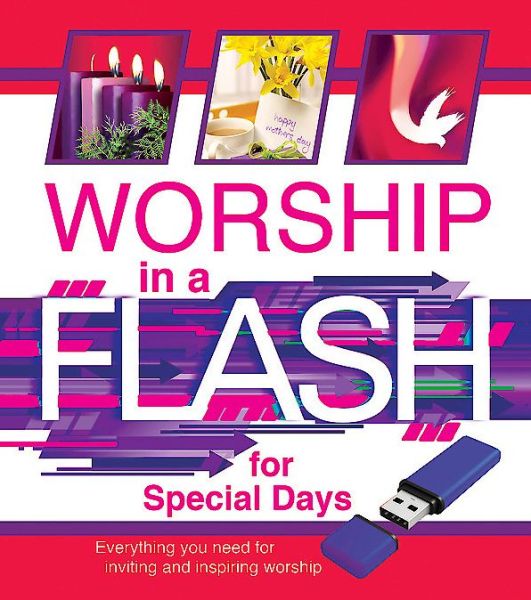 Worship in a Flash for Special Days: Everything You Need for a Season of Inviting and Inspiring Worship - Abingdon Press - Books - Abingdon Press - 9781630888350 - May 19, 2015