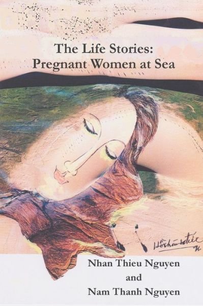 Cover for Nhan Thieu Nguyen · The Life Stories: Pregnant Women at Sea (Taschenbuch) (2015)