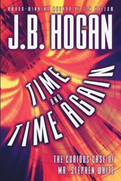 Cover for J B Hogan · Time and Time Again (Paperback Book) (2018)