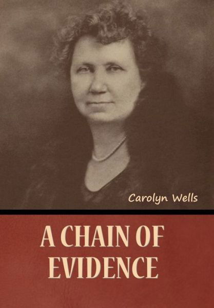 Cover for Carolyn Wells · A Chain of Evidence (Hardcover bog) (2022)