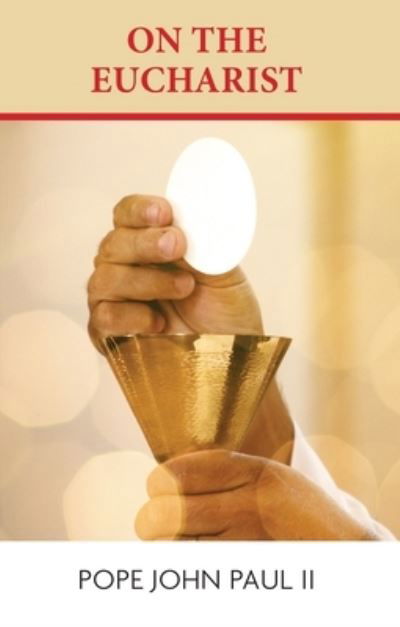 On the Eucharist - Pope John Paul II - Libros - Our Sunday Visitor, Publishing Division - 9781639661350 - 1 de septiembre de 2023