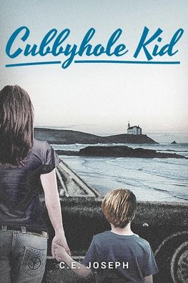 Cubbyhole Kid - C E Joseph - Books - Page Publishing, Inc. - 9781645840350 - September 23, 2019