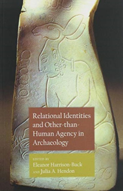 Cover for Elean Harrison-buck · Relational Identities and Other-than-Human Agency in Archaeology (Paperback Book) (2020)