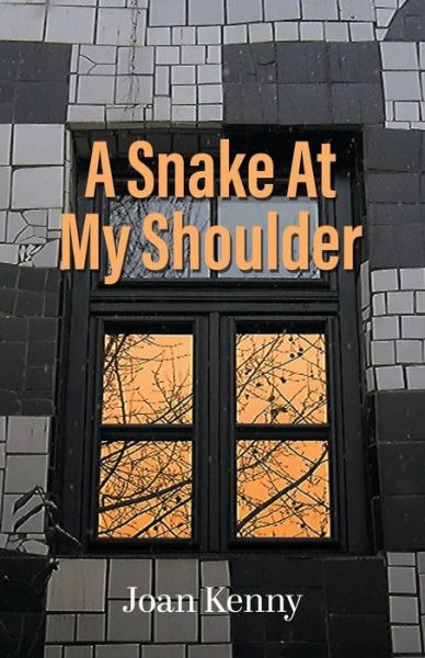 Cover for Joan Kenny · A Snake At My Shoulder (Paperback Book) (2021)