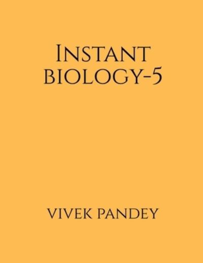 Cover for Vivek Pandey · Instant Biology-5 (color) (Book) (2020)