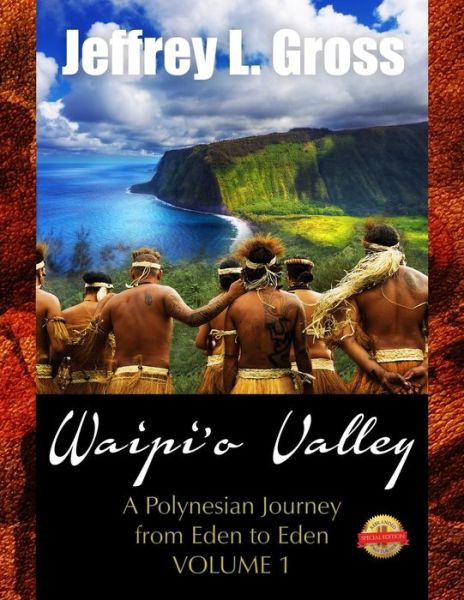 Cover for Jeffrey L Gross · Waipi'o Valley: A Polynesian Journey from Eden to Eden VOLUME I (Paperback Book) (2020)