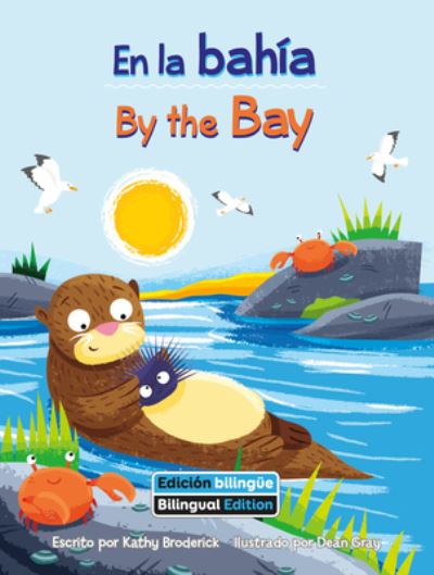 By the Bay - Kathy Broderick - Książki - Crabtree Publishing Company - 9781649967350 - 2022