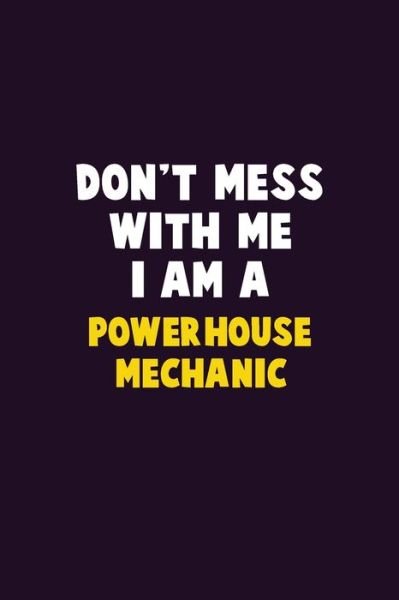 Cover for Emma Loren · Don't Mess With Me, I Am A Powerhouse Mechanic (Pocketbok) (2020)