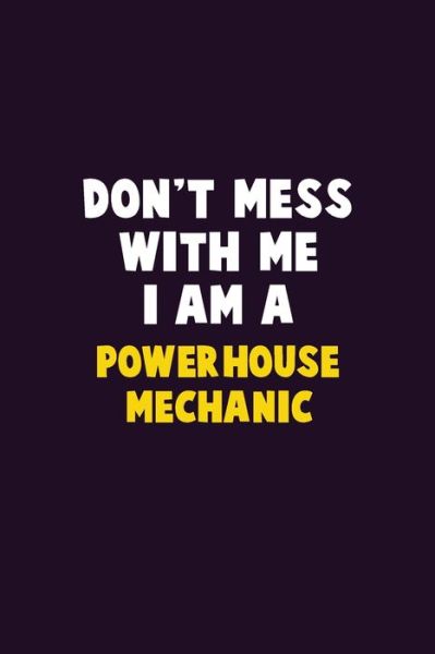 Cover for Emma Loren · Don't Mess With Me, I Am A Powerhouse Mechanic (Paperback Book) (2020)