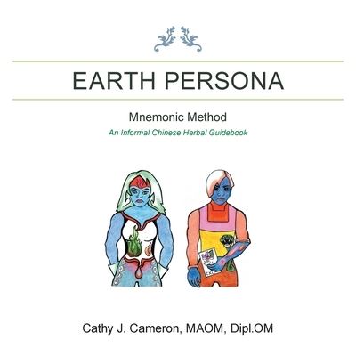 Cover for Cathy J. Cameron MAOM Dipl.OM · Earth Persona (Book) (2021)