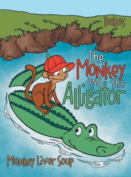 Cover for Dukes · The&amp;nbsp; Monkey&amp;nbsp; and&amp;nbsp; the&amp;nbsp; Alligator (Book) (2022)