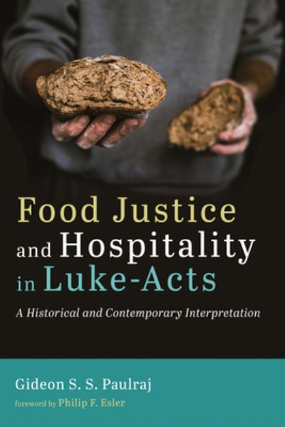 Cover for Gideon S. S. Paulraj · Food Justice and Hospitality in Luke-Acts (Book) (2023)