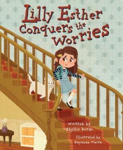 Lilly Estsher Conquers the Worries - Phyllis Bordo - Books - Mascot Books - 9781684012350 - February 6, 2018